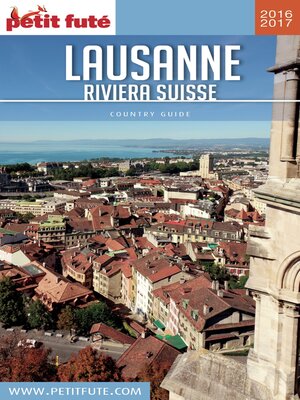 cover image of LAUSANNE--RIVIERA SUISSE 2016/2017 Petit Futé